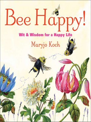 cover image of Bee Happy!: Wit & Wisdom for a Happy Life